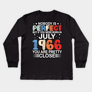 Nobody Is Perfect But If You Were Born In July 1966 You Are Pretty Close Happy Birthday 54 Years Old Kids Long Sleeve T-Shirt